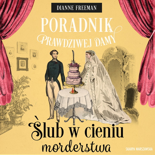 okładka Poradnik prawdziwej damy. Ślub w cieniu morderstwa audiobook | MP3 | Dianne Freeman