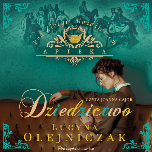 okładka Apteka pod Złotym Moździerzem. Dziedzictwo audiobook | MP3 | Lucyna Olejniczak