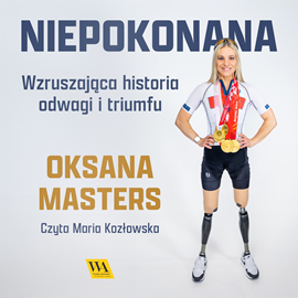 okładka Niepokonana. Wzruszająca historia odwagi i triumfu audiobook | MP3 | Masters Oksana