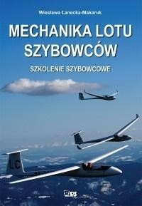 okładka Mechanika lotu szybowców. Szkolenie szybowcowe (dodruk 2022) książka | Łanecka-Makaruk Wiesława