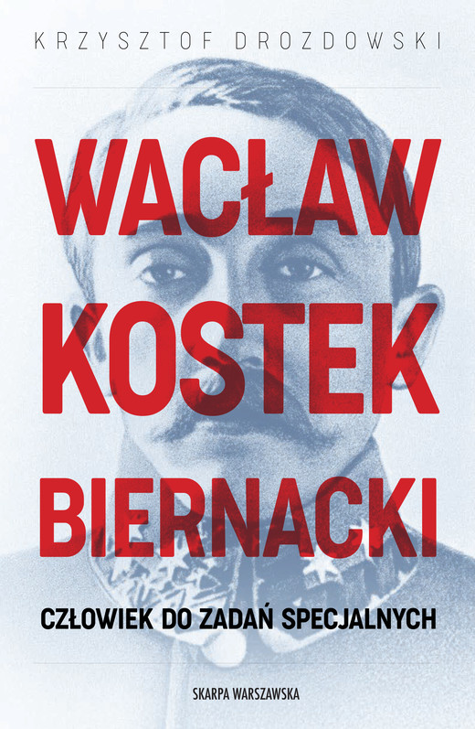 okładka Wacław Kostek-Biernacki. Człowiek do zadań specjalnych ebook | epub, mobi | Krzysztof Drozdowski