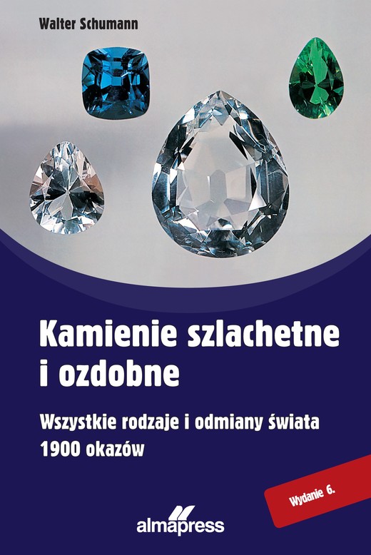 okładka Kamienie szlachetne i ozdobne. Wszystkie rodzaje i odmiany świata, 1900 okazów wyd. 6 książka | Schumann WalterProf.dr