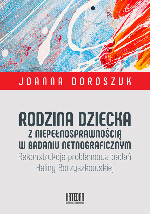 okładka Rodzina dziecka z niepełnosprawnością w badaniu netnograficznym książka | Doroszuk Joanna