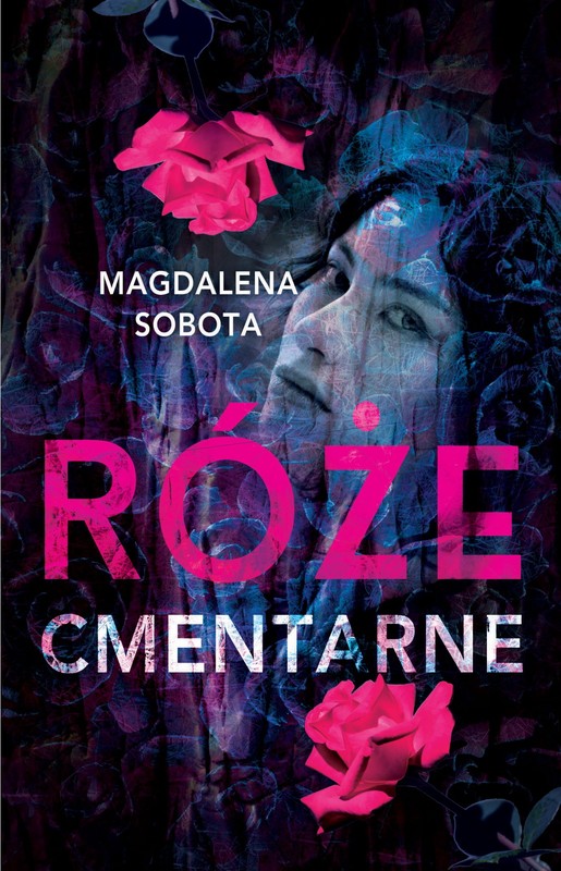 okładka Róże cmentarne książka | Magdalena Sobota