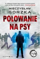 okładka Polowanie na psy. Wściekłe psy książka | Mieczysław Gorzka