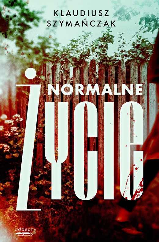 okładka Normalne życie. Nadkomisarz Laurentowicz. Tom 2 książka | Klaudiusz Szymańczak