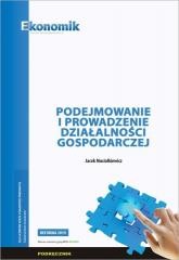 okładka Podejmowanie i prowadzenie działalności gospodarczej książka | Jacek Musiałkiewicz