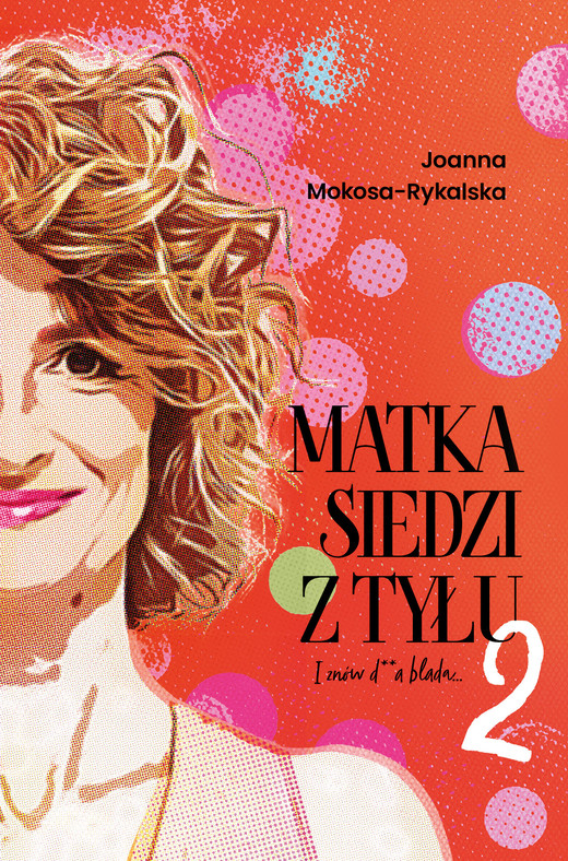 okładka Matka siedzi z tyłu 2. I znów d**a blada ebook | epub, mobi | Joanna Mokosa-Rykalska