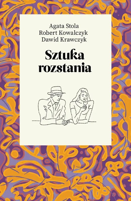 okładka Sztuka rozstania ebook | epub, mobi | Rafał Kowalczyk, Krawczyk Dawid, Agata Stola