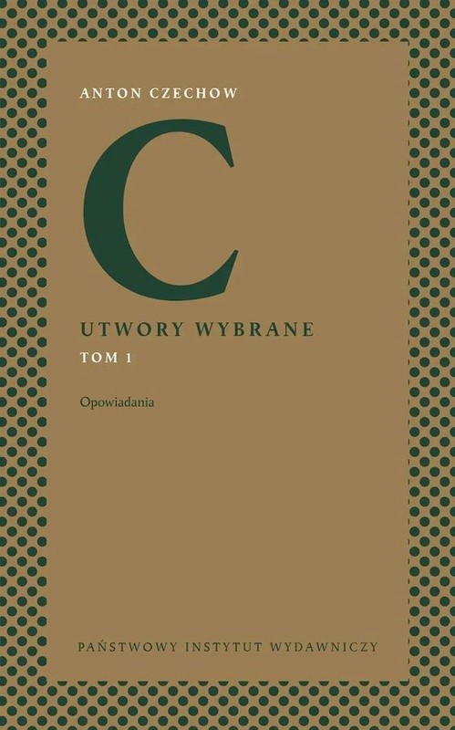 okładka Opowiadania. Utwory wybrane. Tom 1 książka | Anton Czechow