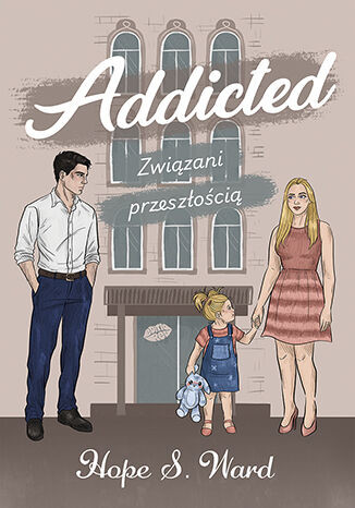okładka Addicted. Związani przeszłością książka | Hope S.Ward