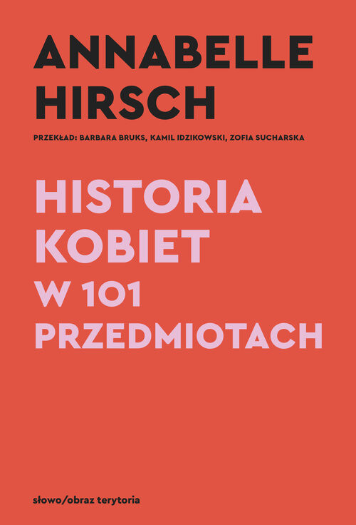 okładka Historia kobiet w 101 przedmiotach książka | Hirsh Annabelle