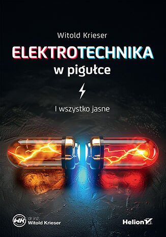 okładka Elektrotechnika w pigułce. I wszystko jasne książka | Witold Krieser