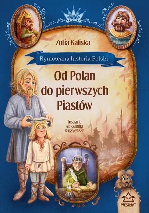 okładka Rymowana historia Polski. Od Polan do pierwszych Piastów książka | Zofia Kaliska