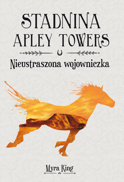 okładka Stadnina Apley Towers. Tom 4. Nieustraszona wojowniczka ebook | epub, mobi | Myra King