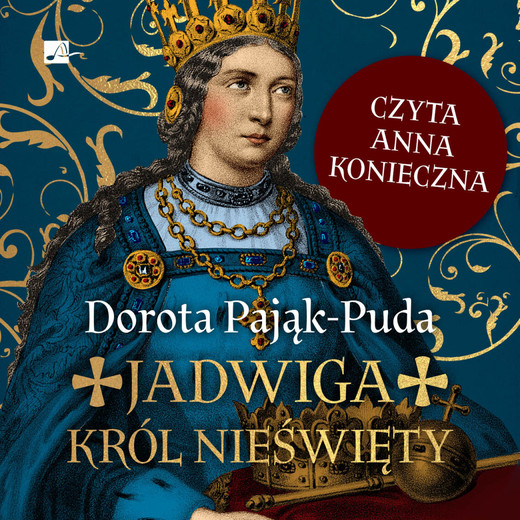 okładka Jadwiga. Król nieświęty audiobook | MP3 | Dorota Pająk-Puda