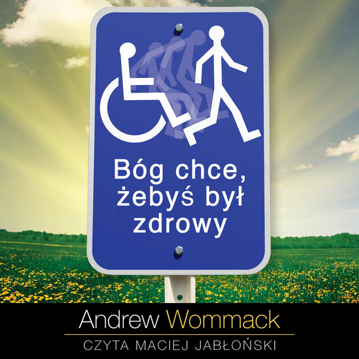 okładka Bóg chce, żebyś był zdrowy audiobook | MP3 | Andrew Wommack
