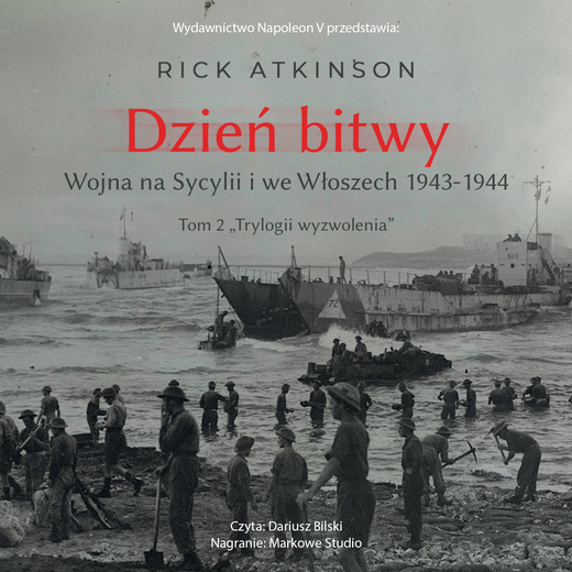 okładka Dzień bitwy. Wojna na Sycylii i we Włoszech 1943-1944 audiobook | MP3 | Rick Atkinson