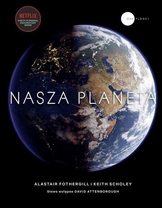 okładka Nasza planeta książka | Keith Scholey, Alastair Fothergill