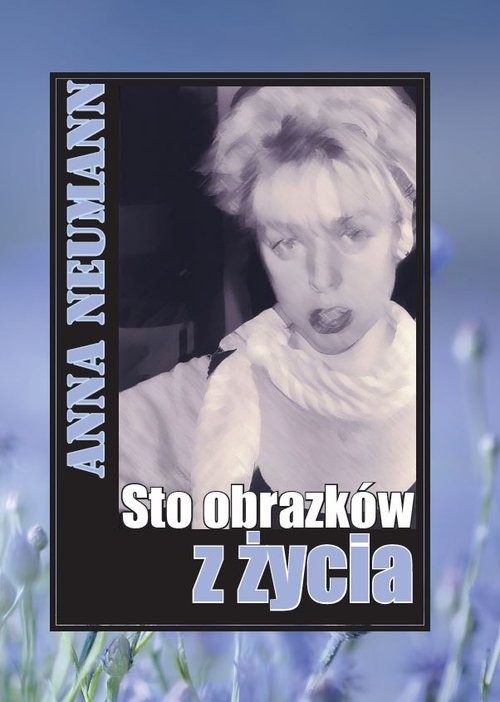 okładka Sto obrazków z życia książka | Anna Neumann