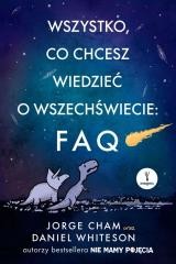 okładka Wszystko, co chcesz wiedzieć o wszechświecie: FAQ książka | Jorge Cham, Daniel Whiteson