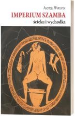 okładka Imperium szamba, ścieku i wychodka książka | Andrzej Wypustek