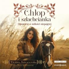 okładka Chłop i szlachcianka audiobook książka | Wiesława Bancarzewska