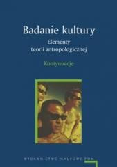 okładka Badanie kultury. Elementy teorii.. kontynuacja PWN książka | Ewa Nowicka, Redakcja naukowa:MarianKempny