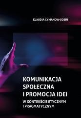 okładka Komunikacja społeczna i promocja idei... książka | Cymanow-Sosin Klaudia