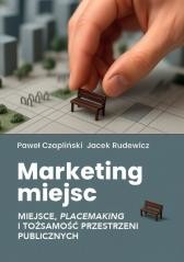 okładka Marketing miejsc. Miejsce, placemaking i... książka | Czapliński Paweł, Rudewicz Jacek