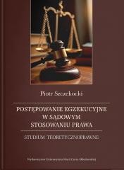 okładka Postępowanie egzekucyjne w sądowym stosowaniu... książka | Szczekocki Piotr