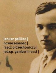 okładka Nowoczesność. Rzecz o Czechowiczu książka | Janusz Palikot