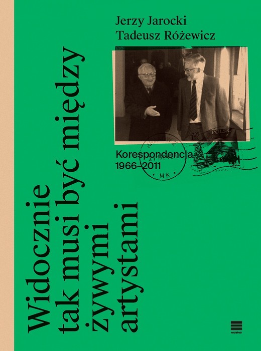 okładka Widocznie tak musi być między żywymi artystami książka | Jerzy Jarocki, Pod red.AnnyRomaniuk, Tadeusz Różewicz
