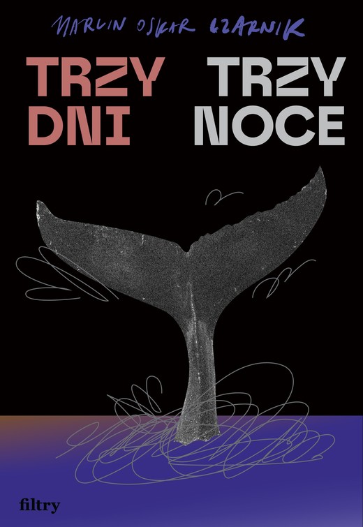 okładka Trzy dni, trzy noce książka | Czarnik MarcinOskar