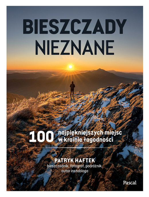 okładka Bieszczady nieznane. 100 najpiękniejszych miejsc w krainie łagodności książka | Patryk Haftek