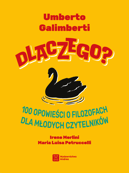 okładka Dlaczego? 100 opowieści o filozofach dla młodych czytelników książka | Irene Merlini, Maria LuisaPetruccelli, Umberto Galimberti