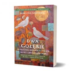 okładka Dwa Gołębie. Prawdziwa historia o stracie... książka | Agnieszka Barańska