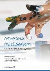 okładka Pedagogika przedszkolna. Oblicza i poszukiwania książka | Olczak Agnieszka, Marzenna Magda-Adamowicz