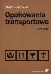 okładka Opakowania transportowe. Poradnik książka | Stefan Jakowski