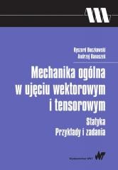 okładka Mechanika ogólna w ujęciu wektorowym i tensorowym książka | Andrzej Banaszek, Ryszard Buczkowski