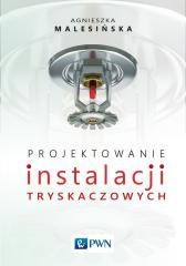 okładka Projektowanie instalacji tryskaczowych książka | Agnieszka Malesińska