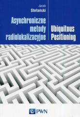 okładka Asynchroniczne metody radiolokalizacyjne książka | Stefański Jacek