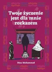 okładka Twoje życzenie jest dla mnie rozkazem książka | Dina Muhammad