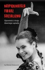 okładka Najpiękniejsza twarz socjalizmu książka | Kai Witzlack-Makarevich