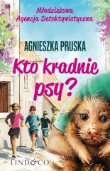 okładka Kto kradnie psy? książka | Agnieszka Pruska