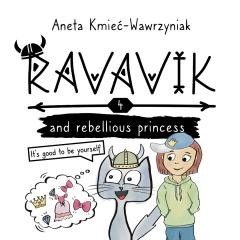 okładka Ravavik T.4 Ravavik and the rebellious princess książka | Aneta Kmieć-Wawrzyniak