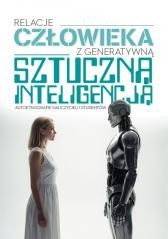 okładka Relacje człowieka z generatywną sztuczną... książka | Praca Zbiorowa
