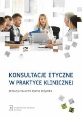 okładka Konsultacje etyczne w praktyce klinicznej książka | Praca Zbiorowa