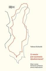 okładka Co warte jest nazwania dziedzictwem? książka | Tadeusz Sucharski
