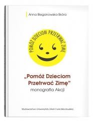 okładka Pomóż Dzieciom Przetrwać Zimę- monografia Akcji książka | Bieganowska-Skóra Anna